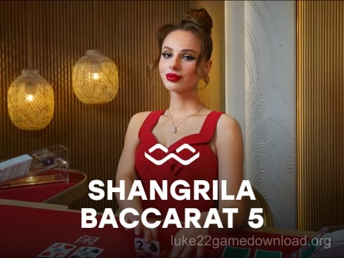 Shangrila Baccarat 5
